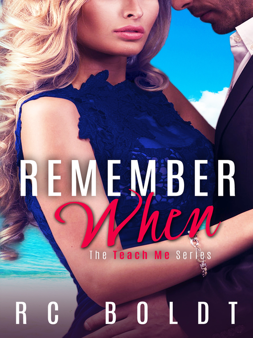 Title details for Remember When by RC Boldt - Available